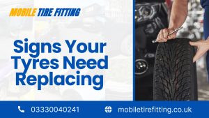 Signs Your Tyres Need Replacing